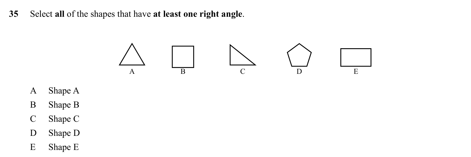 Practice question 35, built on a figure: Select all of the shapes that have at least one right angle.